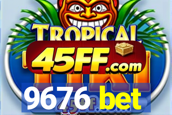 9676 bet